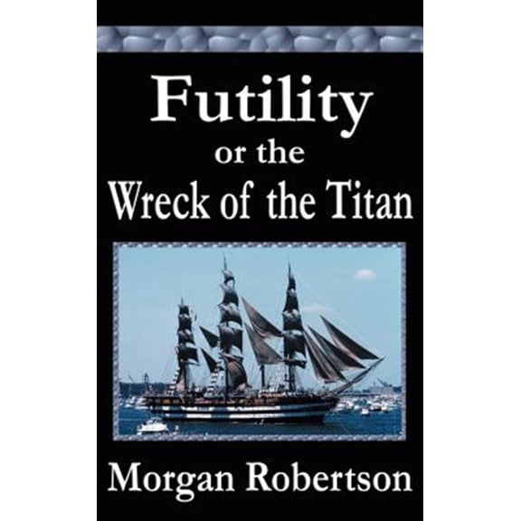 Pre-Owned Futility or The Wreck of the Titan (Hardcover)