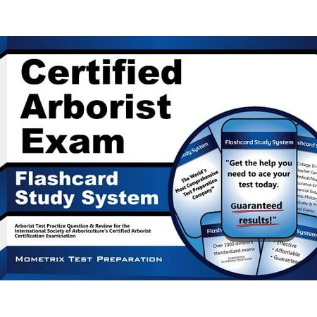 Certified Arborist Exam Flashcard Study System : Arborist Test Practice Questions and Review for the International Society of Arboriculture's Certified Arborist Certification (Best International Calling Card Review)