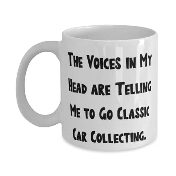 Inappropriate Classic Car Collecting Gifts, The Voices in My Head are Telling Me to Go, Holiday 15oz Mug F Classic Car Collecting