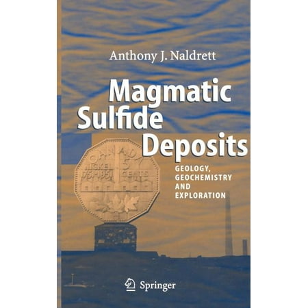 Magmatic Sulfide Deposits: Geology, Geochemistry and Exploration (Hardcover)