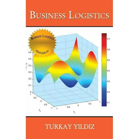 Business Logistics: Theoretical and Practical Perspectives with Analyses, (Hardcover)