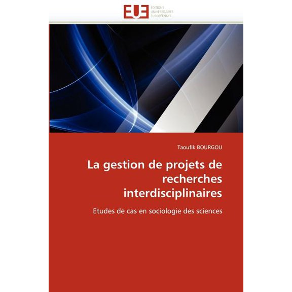 Omn.Univ.Europ.: La Gestion de Projets de Recherches Interdisciplinaires (Paperback)