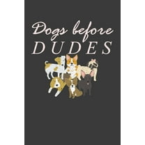 Dogs Before Dudes : Awesome Puppy Lover Pet Owner Gift (Paperback)