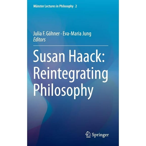 MÃ¼nster Lectures in Philosophy Susan Haack: Reintegrating Philosophy, Book 2, (Hardcover)
