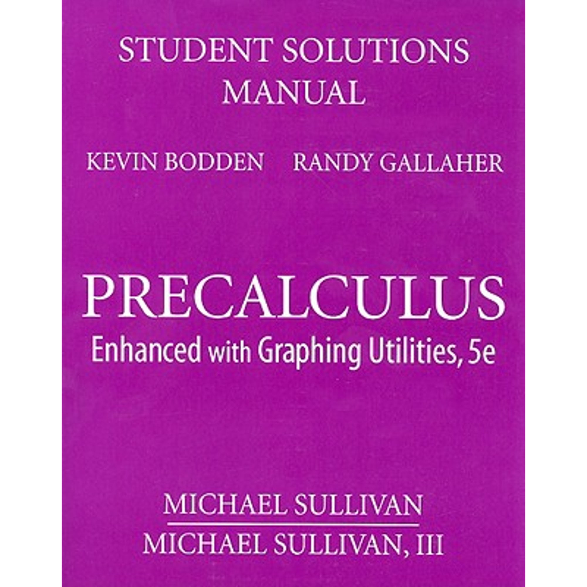 Precalculus Student Solutions Manual : Enhanced with Graphing Utilities