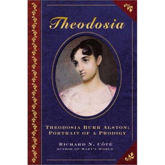 Pre-Owned Theodosia Burr Alston: Portrait of a Prodigy (Hardcover) 1929175310 9781929175314
