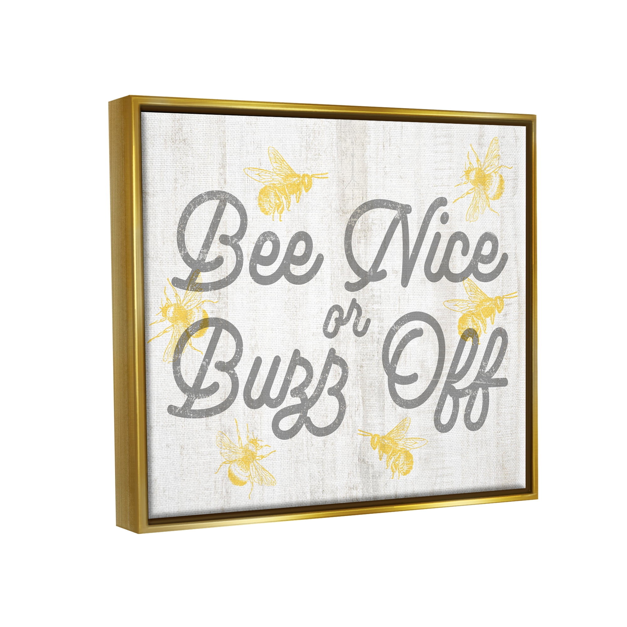 Stupell Industries Bee Nice or Buzz Off Phrase Animals & Insects Painting Gold Floater Framed Art Print Wall Art, 31 x 25