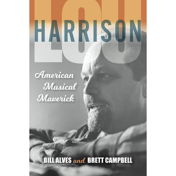 Lou Harrison: American Musical Maverick, (Paperback)