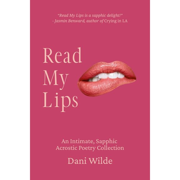 Read My Lips: An Intimate, Sapphic Acrostic Poetry Collection, (Paperback)