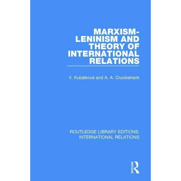 Routledge Library Editions: Internationa Marxism-Leninism and the Theory of International Relations, (Hardcover)