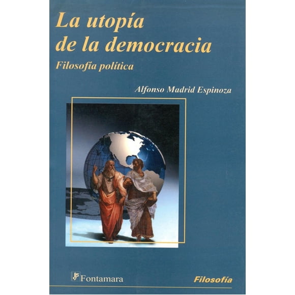 La utopía de la democracia, de Alfonso Madrid Espinoza