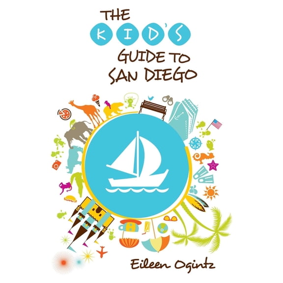 Kid's Guides Kid's Guide to San Diego, (Paperback)
