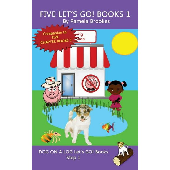 Dog on a Log Let's Go! Book Collection Five Let's GO! Books 1: Sound-Out Phonics Books Help Developing Readers, including Students with Dyslexia, Learn to Read, Book 1, (Paperback)