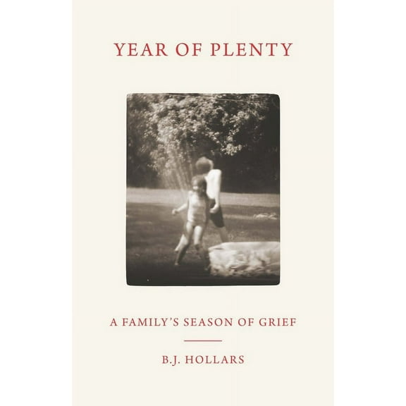 Year of Plenty: A Family's Season of Grief, (Paperback)