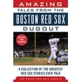 thumbnail image 2 of Amazing Tales from the Boston Red Sox Dugout : A Collection of the Greatest Red Sox Stories Ever Told (Hardcover), 2 of 2