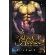 Alpha Bear Princes Prince Hudson, Book 1, (Paperback)