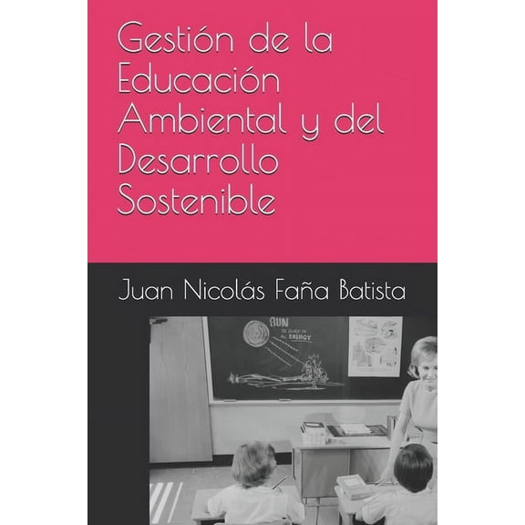 Gestión de la Educación Ambiental y del Desarrollo Sostenible (Paperback)