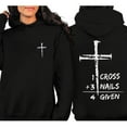 thumbnail image 2 of Christian Hoodie – 1 Cross + 3 Nails = 4 Given Graphic Pullover, Faith Quote Religious Sweatshirt, Unisex Christian Streetwear for Men & Women, 2 of 7