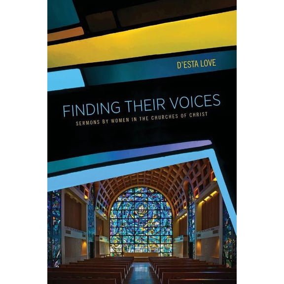 Finding Their Voices: Sermons by Women in the Churches of Christ (Paperback)