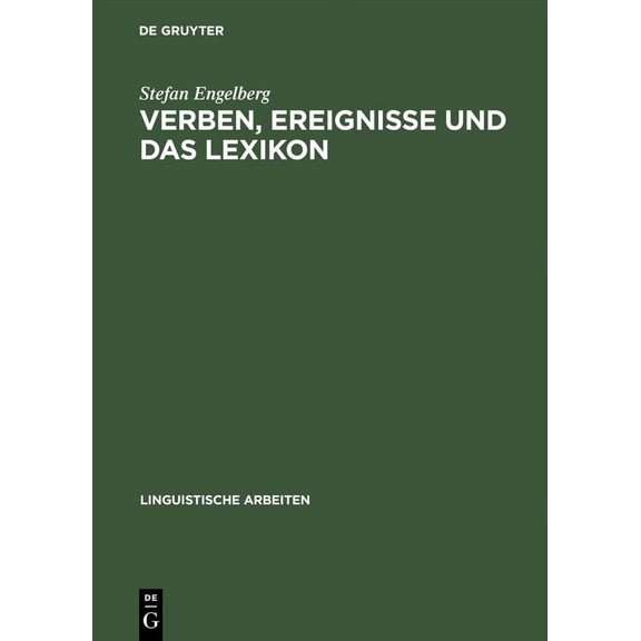 Linguistische Arbeiten Verben, Ereignisse und das Lexikon, Book 414, (Hardcover)