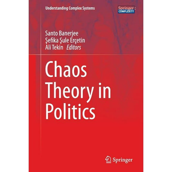 Understanding Complex Systems Chaos Theory in Politics, (Paperback)