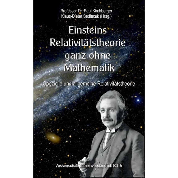 Einsteins Relativitätstheorie ganz ohne Mathematik: Spezielle und allgemeine Relativitätstheorie, (Paperback)