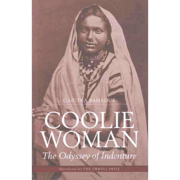 Coolie Woman : The Odyssey of Indenture