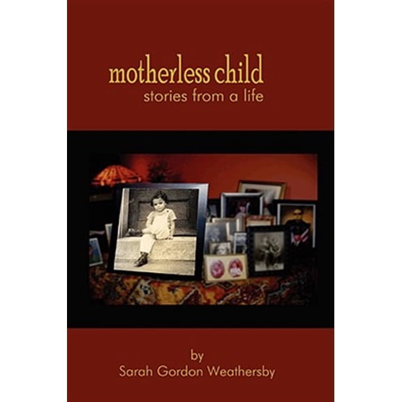 Pre-Owned Motherless Child : Stories from a Life