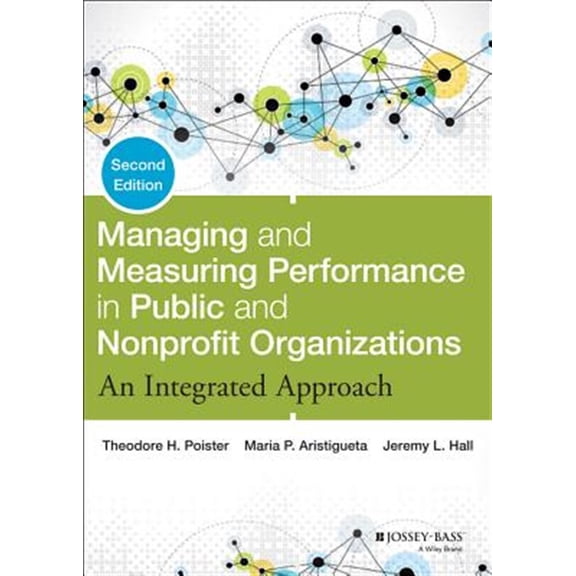 Pre-Owned Managing and Measuring Performance in Public and Nonprofit Organizations: An Integrated Approach