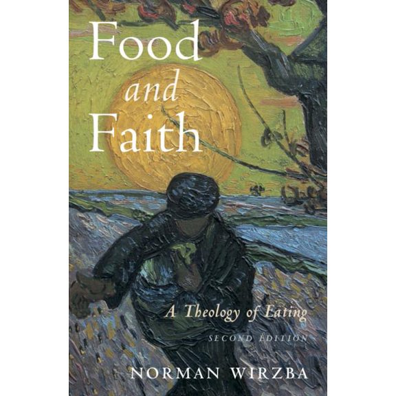Food and Faith: A Theology of Eating, (Paperback)