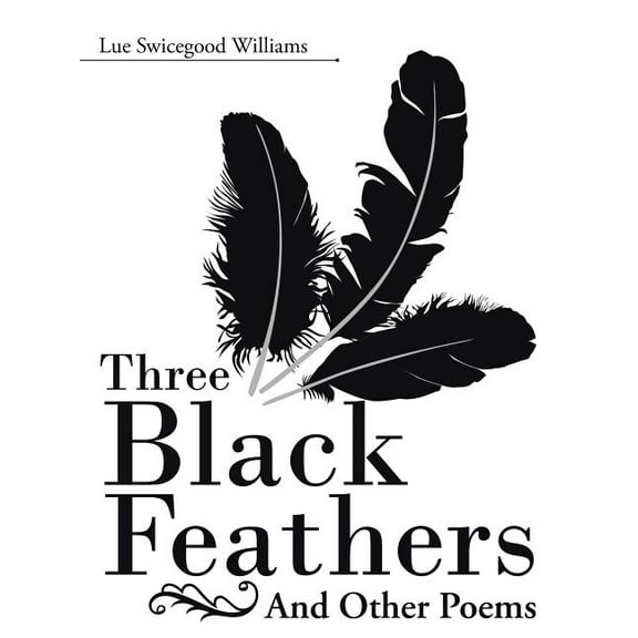 Three Black Feathers: And Other Poems (Paperback)