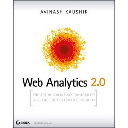 Web Analytics 2.0 : The Art of Online Accountability and Science of Customer (Best Web Analytics Blogs)