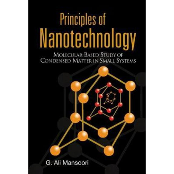 Pre-Owned Principles of Nanotechnology: Molecular Based Study of Condensed Matter in Small Systems (Paperback) 9812562052 9789812562050