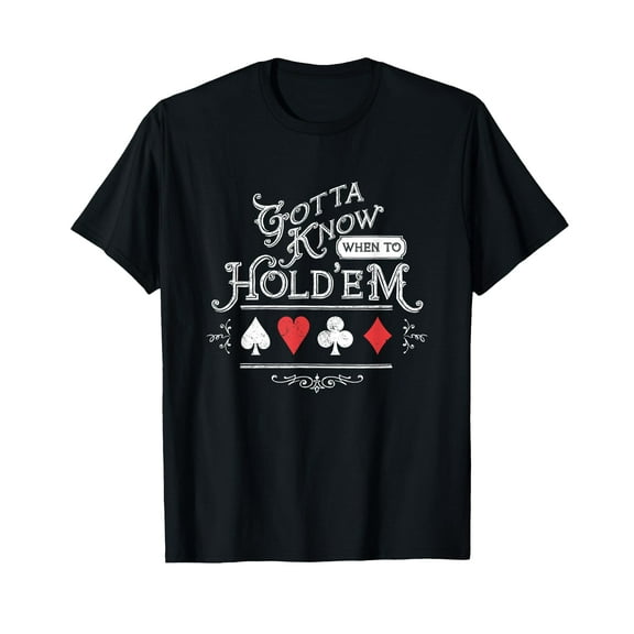Gotta Know When To Hold'em Texas Poker T-Shirt T-Shirt