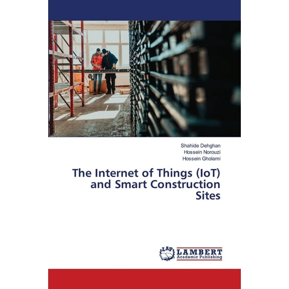 The Internet of Things (IoT) and Smart Construction Sites, (Paperback)