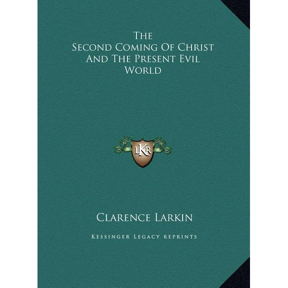 The Second Coming Of Christ And The Present Evil World, (Hardcover)