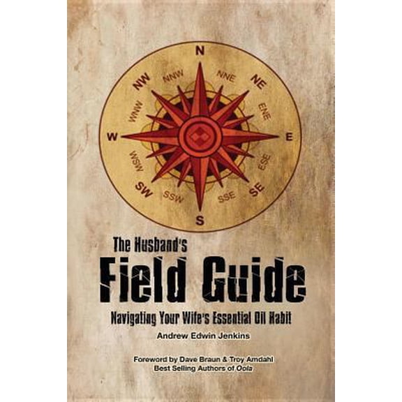 Pre-Owned The Husband's Field Guide: Navigating Your Wife's Essential Oil Habit (Paperback) 1497557666 9781497557666