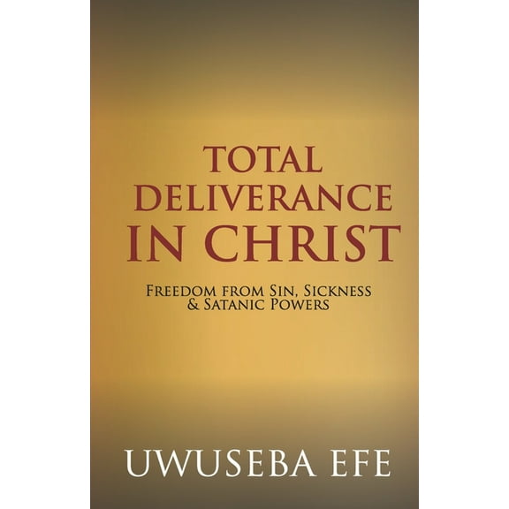 Total Deliverance in Christ (Paperback)