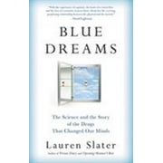 Blue Dreams: The Science and the Story of the Drugs That Changed Our Minds [Hardcover - Used]