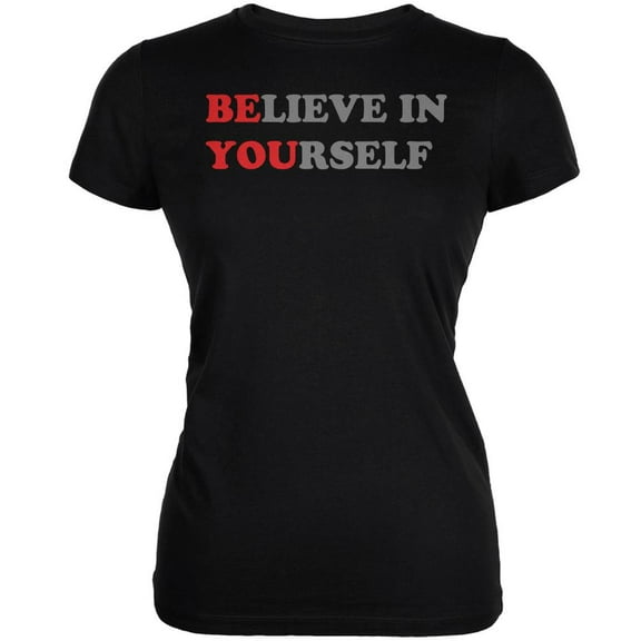 Believe in Yourself Be You Quote Black Juniors Soft T-Shirt - Small