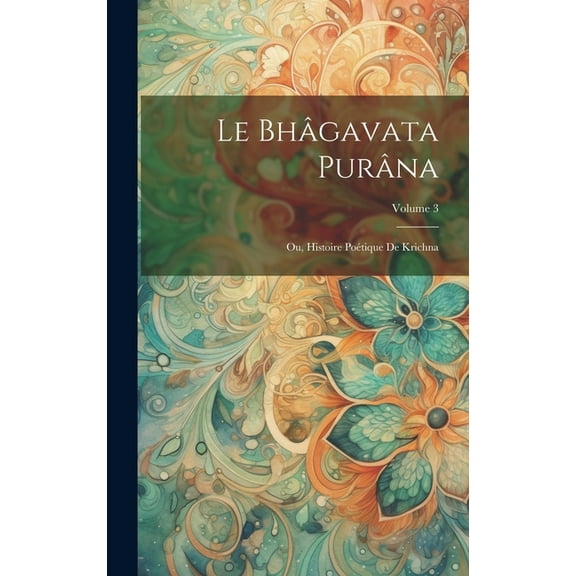 Le Bhâgavata Purâna (Hardcover)
