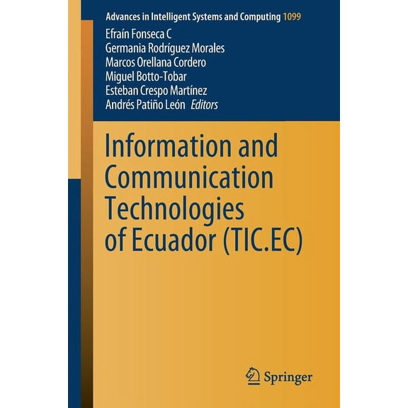 Advances in Intelligent Systems and Comp Information and Communication Technologies of Ecuador (Tic.Ec), Book 1099, (Paperback)