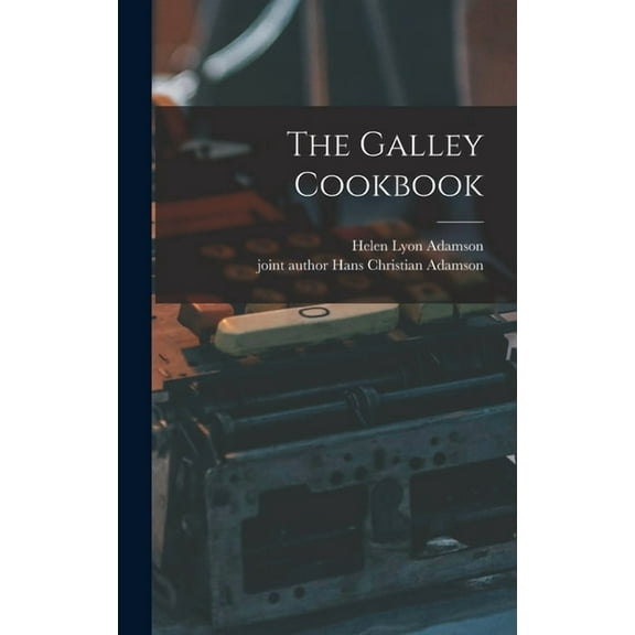 The Galley Cookbook, (Hardcover)