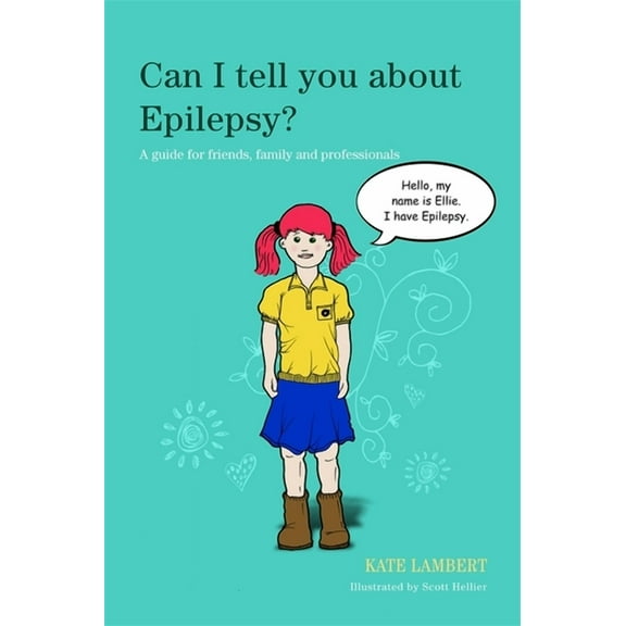 Can I Tell You About...? Can I Tell You about Epilepsy?: A Guide for Friends, Family and Professionals, (Paperback)