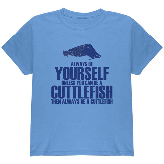 Always Be Yourself Cuttlefish Youth T Shirt Carolina Blue YLG