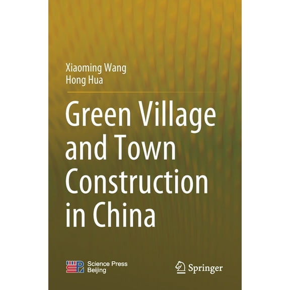 Green Village and Town Construction in China, (Paperback)