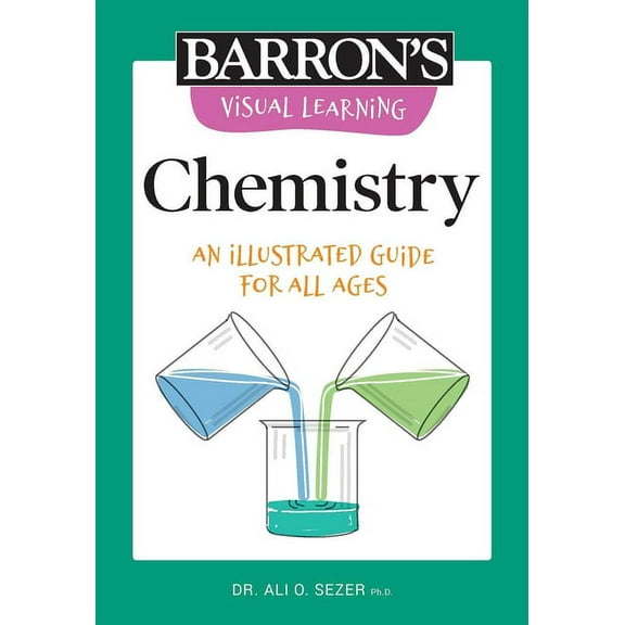 Barron's Visual Learning Visual Learning: Chemistry: An Illustrated Guide for All Ages, (Paperback)