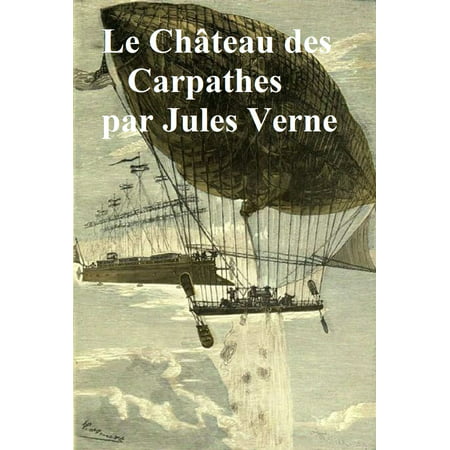 Le Chateau des Carpathes (in the original French) - (Best Chateau In France)