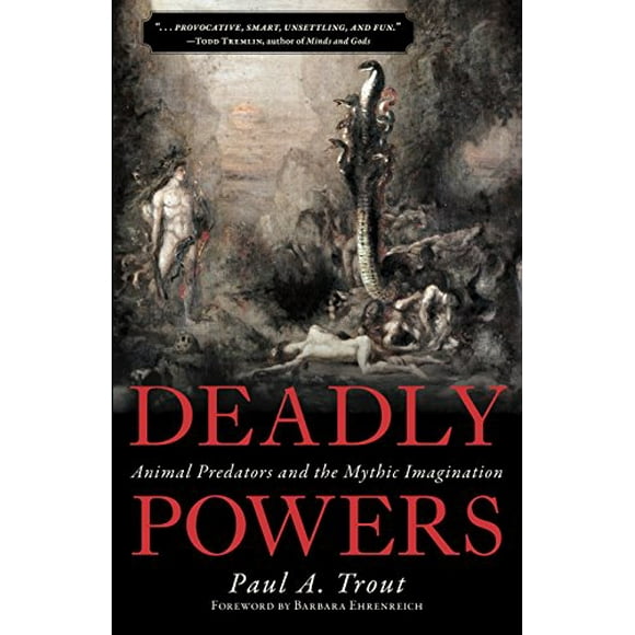 Pre-Owned: Deadly Powers: Animal Predators and the Mythic Imagination (Hardcover, 9781616145019, 1616145013)