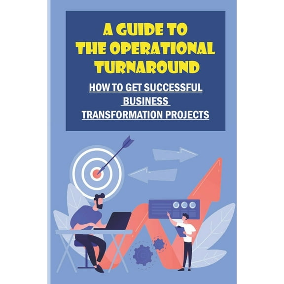 A Guide To The Operational Turnaround (Paperback)